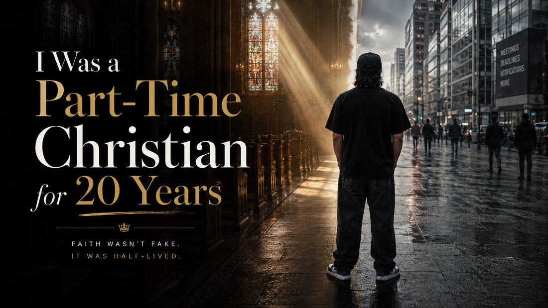 I Was a Part-Time Christian for 20 Years