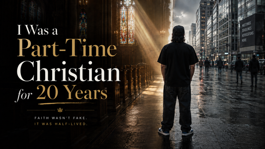 I Was a Part-Time Christian for 20 Years